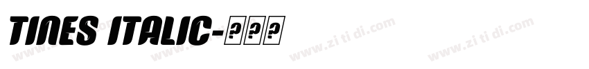 TINES ITALIC字体转换 TINES ITALIC字体转换